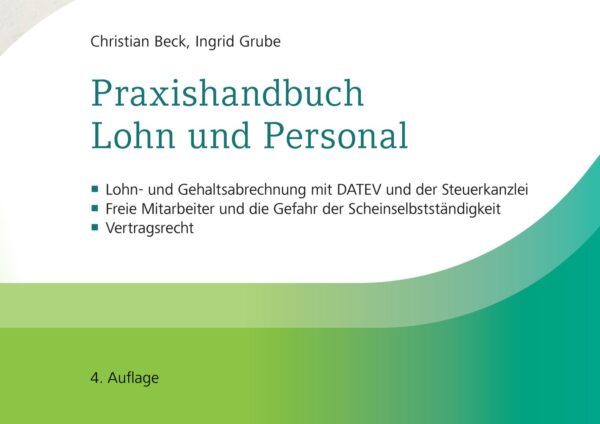 Christian Beck, Ingrid Grube: „Praxishandbuch Lohn und Personal“, 4. Auflage, Datev eG, Nürnberg, 380 Seiten, Preis (Print): 32,99 Euro, Preis (E-Book): 29,99 Euro, ISBN (Print): 978-3-96276-147-9, ISBN (E-Book): 978-3-96276-148-6. Cover: Verlag